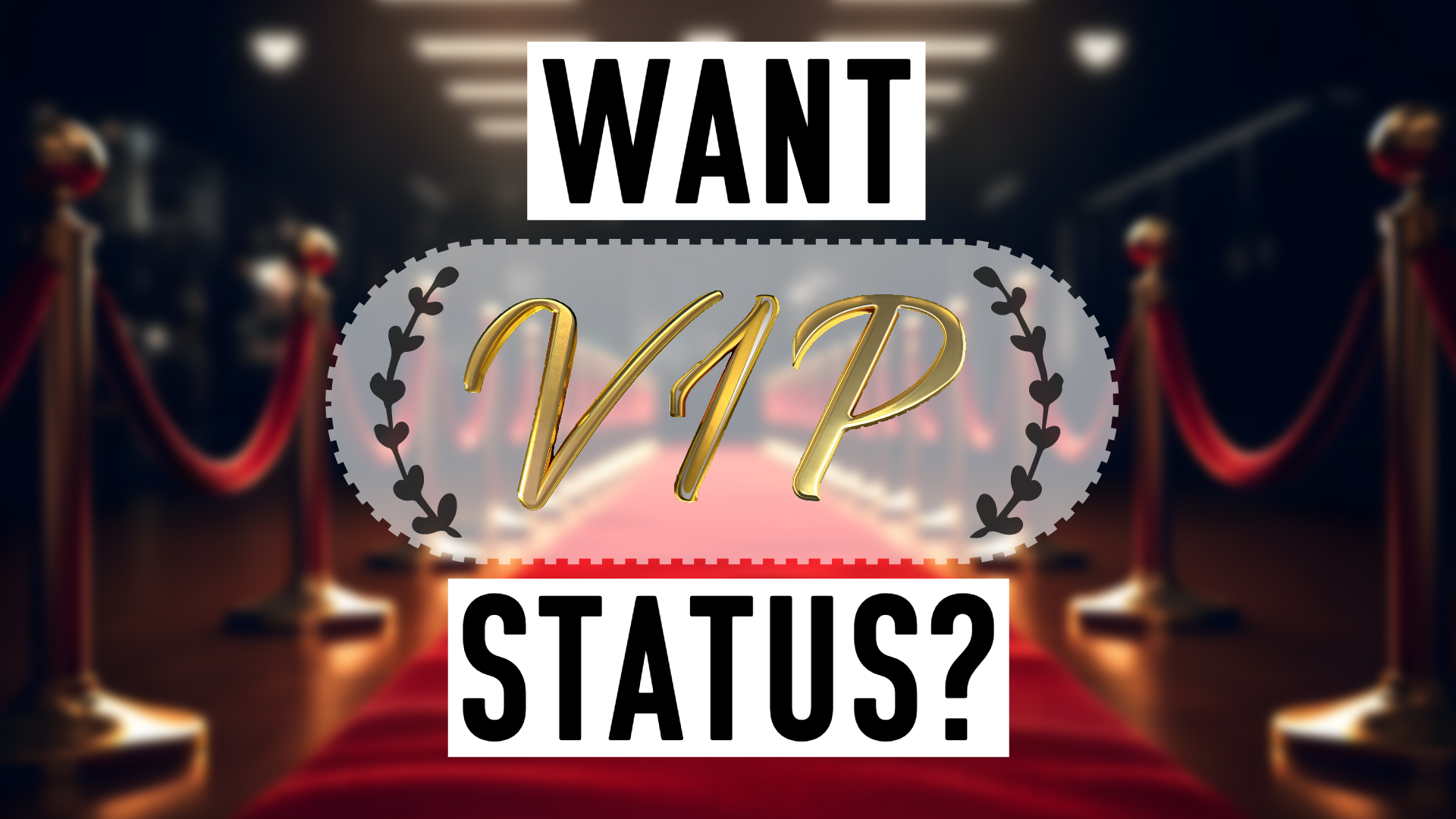 Want VIP status?